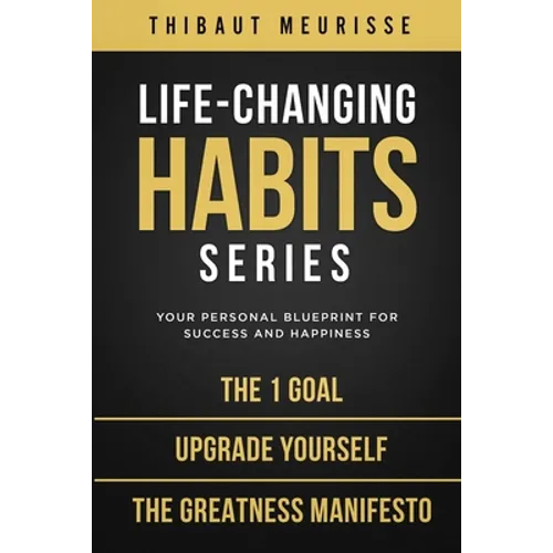 Life-Changing Habits Series: Your Personal Blueprint for Success and Happiness (Books 4-6) - Paperback