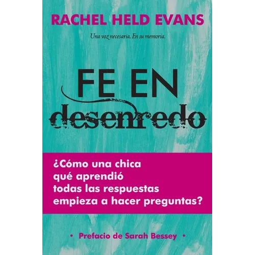 Fe en Desenredo: Cómo una Chica que aprendió todas las respuestas empieza a hacer preguntas - Paperback