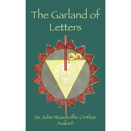 The Garland of Letters: Studies in the Mantra-Śastra - Hardcover