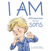 I AM, Affirmations For Our Sons: Powerful Affirmations for Children - Paperback