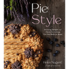 Pie Style: Stunning Designs and Flavorful Fillings You Can Make at Home - Hardcover