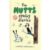 The Mutts Spring Diaries - Hardcover