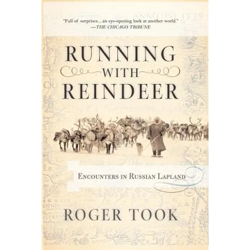 Running with Reindeer: Encounters in Russian Lapland - Paperback