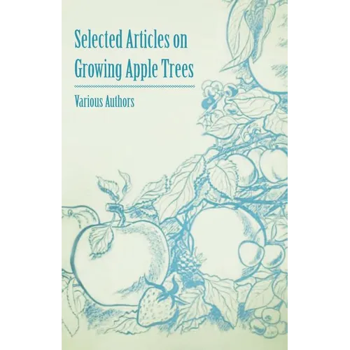 Selected Articles on Growing Apple Trees - Paperback
