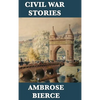 Civil War Stories: Classic American War Stories from the Battlefields of the Civil War - Hardcover