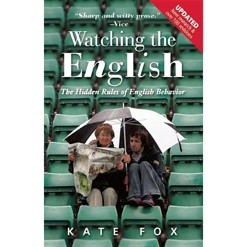 Watching the English: The Hidden Rules of English Behavior - Paperback