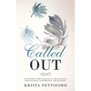 Called Out: A Blueprint for Walking in Your Calling With Clarity, Confidence, and Courage - Paperback
