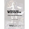 Where No Man Has Gone Before: A History of Apollo Lunar Exploration Missions - Paperback