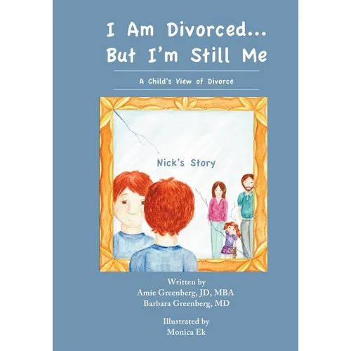I Am Divorced...But I'm Still Me - A Child's View of Divorce - Nick's Story - Paperback