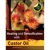 Healing and Detoxification with Castor Oil: 40 experience reports on healing severe Allergies, Short-sightedness, Hair loss / Baldness, Crohn's diseas - Paperback