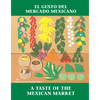 El Gusto del Mercado Mexicano / A Taste of the Mexican Market (Spanish Bilingual Edition) - Paperback