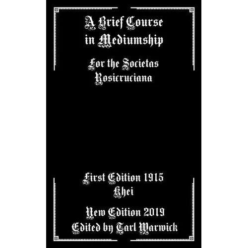 A Brief Course in Mediumship: For the Societas Rosicruciana - Paperback