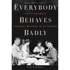 Everybody Behaves Badly: The True Story Behind Hemingway's Masterpiece the Sun Also Rises - Paperback
