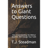 Answers to Giant Questions: How Understanding the Biblical Nephilim Will Enlarge Your Faith - Paperback
