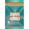 Pagan Holidays: Examining the Ancient Origins and Propriety of Various Religious Holy Days - Paperback