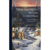 Twas the Night Before Christmas; a Visit From St. Nicholas - Hardcover