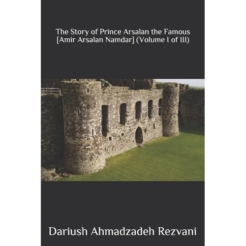 The Story of Prince Arsalan the Famous [Amir Arsalan Namdar] - Paperback