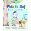 This Is Me! I am who I'm meant to be!: Autism book for children, kids, boys, girls, toddlers, parents, teachers and caregivers - Paperback