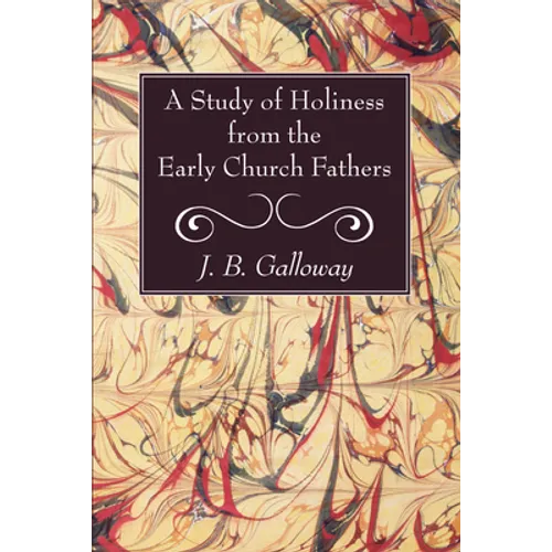 A Study of Holiness from the Early Church Fathers - Paperback