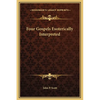 Four Gospels Esoterically Interpreted - Hardcover
