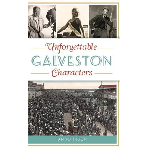 Unforgettable Galveston Characters - Hardcover