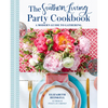 The Southern Living Party Cookbook: A Modern Guide to Gathering - Hardcover