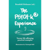 The PSYCH-K Experience: Twenty life-affirming practical examples - Paperback