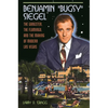 Benjamin Bugsy Siegel: The Gangster, the Flamingo, and the Making of Modern Las Vegas - Hardcover