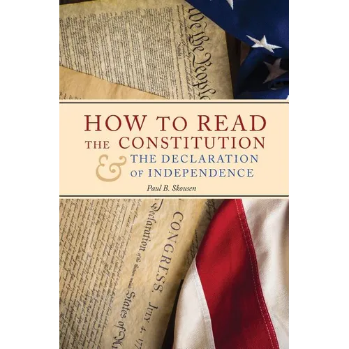 How to Read the Constitution and the Declaration of Independence - Hardcover