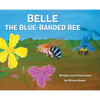 Belle The Blue-Banded Bee - Hardcover