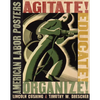 Agitate! Educate! Organize!: American Labor Posters - Paperback