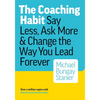 The Coaching Habit: Say Less, Ask More, and Change the Way You Lead Forever - Paperback