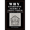 Why Everyone Needs a Front Porch: Musings of a Traveler - Paperback