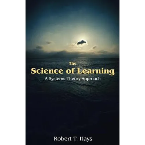 The Science of Learning: A Systems Theory Approach - Paperback