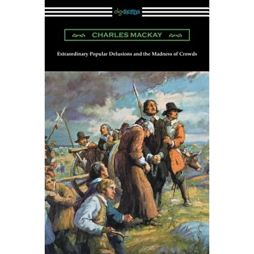 Extraordinary Popular Delusions and the Madness of Crowds - Paperback