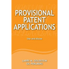 Provisional Patent Applications: Use and Abuse - Paperback