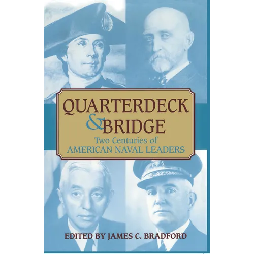 Quarterdeck and Bridge: Two Centuries of American Naval Leaders - Paperback