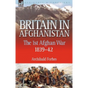Britain in Afghanistan 1: The First Afghan War 1839-42 - Paperback
