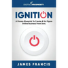 Ignition: A Proven Blueprint To Create A Six Figure Online Business From Zero - Paperback