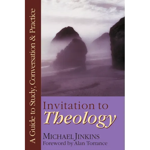 Invitation to Theology: A Guide to Study, Conversation Practice - Paperback