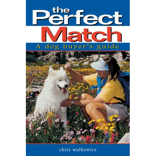 The Perfect Match: A Dog Buyer's Guide - Hardcover