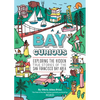 Bay Curious: Exploring the Hidden True Stories of the San Francisco Bay Area - Paperback