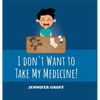 I don't want to take my medicine! - Hardcover