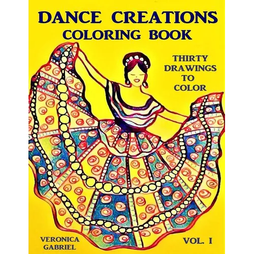 Dance Creations Coloring Book: Volume I: Thirty Drawings to Color - Paperback