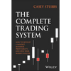 The Complete Trading System: How to Develop a Mindset, Maximize Profitability, and Own Your Market Success - Hardcover