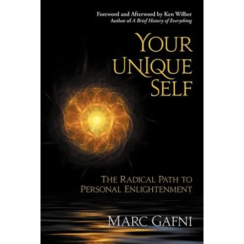 Your Unique Self: The Radical Path to Personal Enlightenment - Paperback