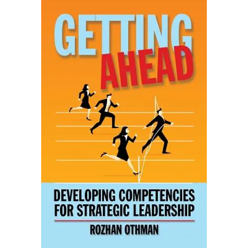 Getting Ahead: Developing Competencies for Strategic Leadership - Paperback