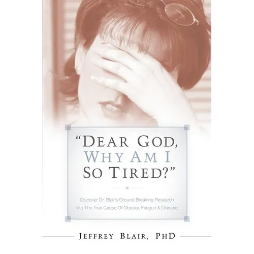 "Dear God, Why Am I So Tired?" - Paperback