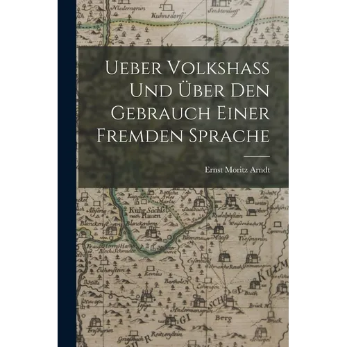 Ueber Volkshass Und Über Den Gebrauch Einer Fremden Sprache - Paperback