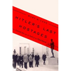 Hitler's Last Hostages: Looted Art and the Soul of the Third Reich - Hardcover